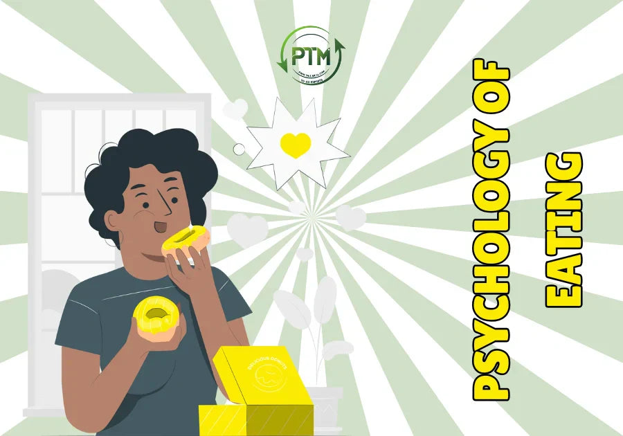 The Psychology of Eating: Mind Over Munchies!